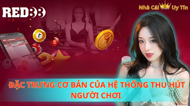 Đặc trưng cơ bản của hệ thống thu hút người chơi