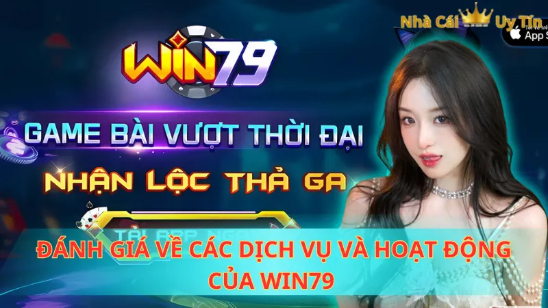 Đánh giá về các dịch vụ và hoạt động của Win79