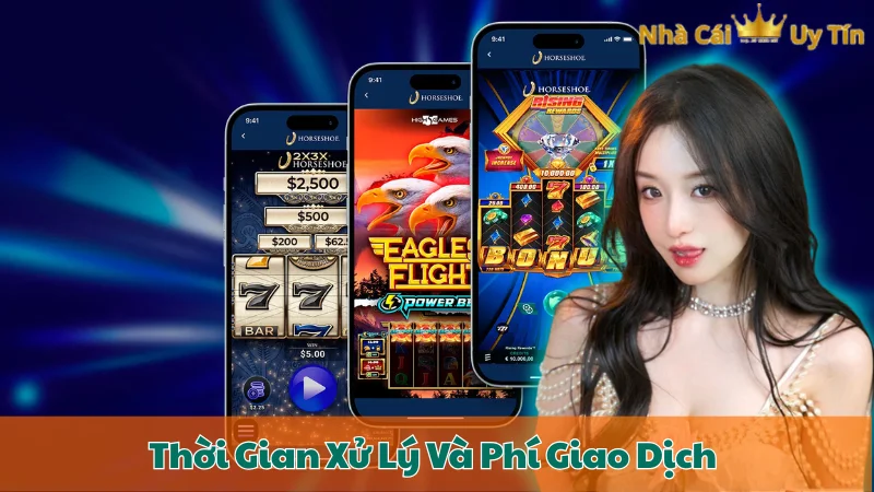 Thời Gian Xử Lý Và Phí Giao Dịch
